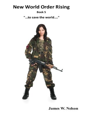 cover image of New World Order Rising Book 5 "...To Save the World...."